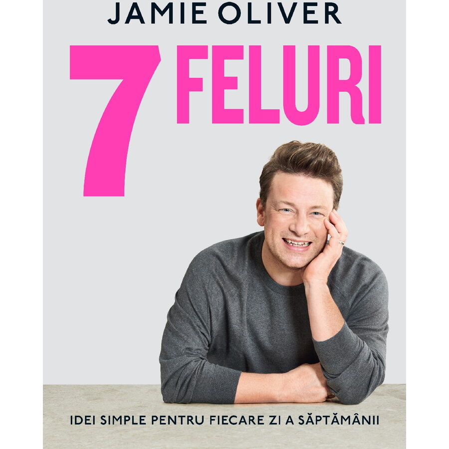 Carte Editura Curtea Veche 7 Feluri Autor Jamie Oliver +18 an