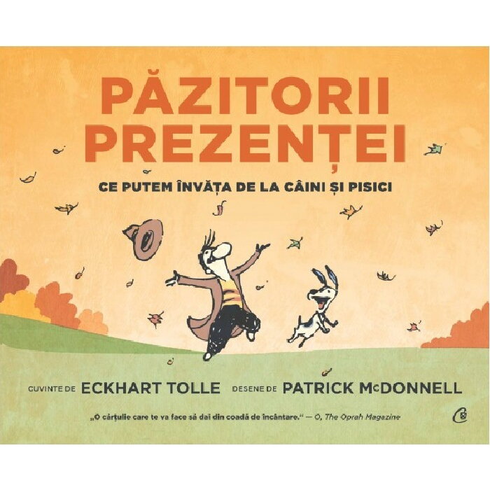 Carte Editura Curtea Veche Păzitorii prezenței autor Eckhart Tolle Patrick McDonnell
