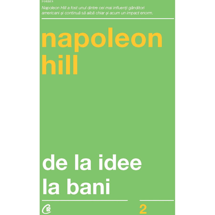 Carte Editura Curtea Veche De la idee la bani autor Napoleon Hill